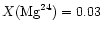 $X({\rm Mg}^{24})=0.03$