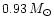 $ 0.93\, M_\odot$