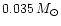 $0.035 \, M_{\odot}$
