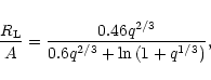 \begin{displaymath}\frac{R_{\rm L}}{A}= {\frac{0.46q^{2/3}}{0.6q^{2/3}+\ln{(1+q^{1/3}})}},
\end{displaymath}