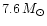 $ 7.6 \, M_\odot$