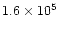 $1.6 \times 10^5$