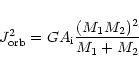 \begin{displaymath}J_{\rm orb}^2 = GA_{\rm i} \frac{(M_1 M_2)^2} {M_1 + M_2}
\end{displaymath}