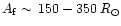 $A_{\rm f} \sim\, 150-350\, R_{\odot}$