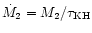 ${\dot M_2} = M_2 / \tau_{\rm KH}$