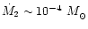 $ \dot M_2 \sim 10^{-4}
~M_{\rm _{\odot}}$