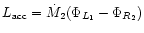 $L_{\rm acc} = \dot M_2(\Phi_{L_1}-\Phi_{R_2})$