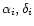 $\alpha_{i},\delta_{i}$