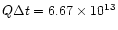 $Q\Delta t=6.67\times 10^{13} $