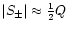 $\vert S_{\pm
}\vert\approx \frac{1}{2}Q$