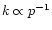 $k\propto p^{-1}$