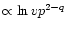 $\propto \ln vp^{2-q}$