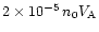 $2\times
10^{-5}\, n_{0}V_{\mathrm{A}}$