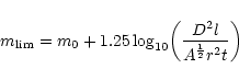 \begin{displaymath}m_{{\rm lim}}=m_0+1.25\log_{10}\biggl(\frac{D^2 l}{A^{\frac{1}{2}}r^2t}\biggr)
\end{displaymath}