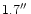 $1.7{\hbox{$^{\prime\prime}$ }}{\!}$