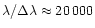 $\lambda/\Delta\lambda \approx 20\,000$