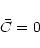 \begin{displaymath}\bar{C} = 0
\end{displaymath}