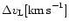 $\Delta v_{\rm L}
[\rm {km\,s}^{-1}]$