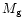 $M_{\rm g}$
