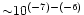 ${\sim} 10^{(-7)-(-6)}$
