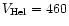 $V_{\rm Hel}=460$