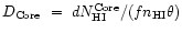 $D_{\rm Core}~=~dN_{\rm HI}^{\rm Core}/(f n_{\rm HI} \theta)$