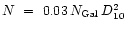 $N~=~0.03\,N_{\rm Gal}\,D_{10}^2$