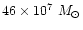 $46\times10^7~M_\odot$