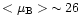 $<\mu_{\rm B}> \,\sim 26$