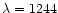 $\lambda=1244$