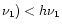 $\nu_1)< h\nu_1$