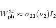 \begin{displaymath}W^{2i}_{\rm ph}\approx \sigma_{21}(\nu_2)I_2
\end{displaymath}