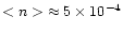 ${<n>}\approx 5\times10^{-4}$