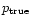 $p_{\rm true}$