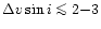 $\Delta v\sin i \mathrel{\mathchoice {\vcenter{\offinterlineskip\halign{\hfil
$\...
...ffinterlineskip\halign{\hfil$\scriptscriptstyle ...