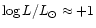 $\log L/L_{\odot}\approx +1$