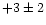 $+3\pm2$