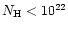 $N_{\rm H} < 10^{22}$