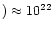 $)\approx 10^{22}$