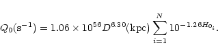 \begin{displaymath}Q_0 ({\rm s^{-1}}) = 1.06 \times 10^{56} D^{6.30}({\rm kpc})
\sum_{i=1}^N 10^{-1.26 H_{0_i}}.
\end{displaymath}