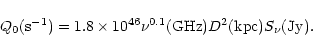 \begin{displaymath}Q_0 ({\rm s^{-1}}) = 1.8 \times 10^{46} \nu^{0.1} ({\rm GHz})
D^2 ({\rm kpc}) S_\nu ({\rm Jy}).
\end{displaymath}