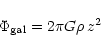 \begin{displaymath}\Phi _{\rm gal}=2\pi G\rho \, z^{2}
\end{displaymath}
