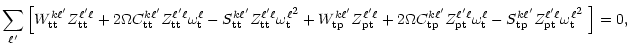 $\displaystyle %
\sum_{\ell'}\left[ W^{k\ell'}_{\rm tt}Z^{\ell'\ell}_{\rm tt} +2...
...
-S^{k\ell'}_{\rm tp}Z^{\ell'\ell}_{\rm pt}{\omega^{\ell}_{\rm t}}^2~\right]=0,$