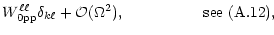 % latex2html id marker 5884
$\displaystyle W^{\ell\ell}_{\rm0pp}\delta_{k\ell}+{\cal
O}(\Omega^2), \hspace{1.8cm}{\rm see}~(\rm\ref{W0pp-int}),$