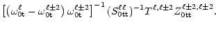 $\displaystyle \left[\left(\omega^\ell_{\rm0t}-\omega^{\ell\pm 2}_{\rm0t}\right)...
...S^{\ell\ell}_{\rm0tt})^{-1}T^{\ell,\ell\pm 2} Z^{\ell\pm 2,\ell\pm
2}_{\rm0tt}.$