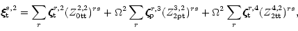 $\displaystyle \xi\hspace{-.18cm}\xi\hspace{-.18cm}\xi^{s,2}_{\rm t}=\sum_r\zeta...
...hspace{-.19cm}\zeta\hspace{-.19cm}\zeta^{r,
4}_{\rm t}(Z^{4,2}_{\rm 2tt})^{rs},$