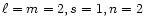 $\ell =m=2, s=1, n=2$