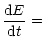 $\displaystyle {{\rm d} E\over {\rm d}t} =$