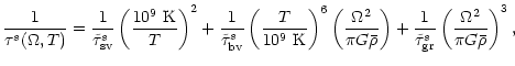 $\displaystyle {1\over\tau^s(\Omega,T)}={1\over{\tilde\tau}^s_{\rm sv}}\left({10...
...+{1\over{\tilde\tau}^s_{\rm gr}}\left({\Omega^2\over \pi
G{\bar\rho}}\right)^3,$