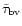 $\tilde\tau_{\rm bv}$